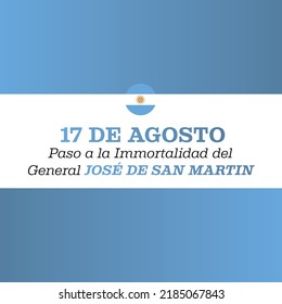 Translate: August 17, Passage To The Immortality Of General José De San Martín. San Martin's Day Vector Illustration. Suitable For Greeting Card, Poster And Banner.