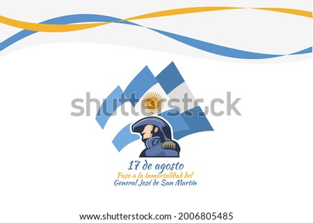 Translate: August 17, Passage to the Immortality of General José de San Martín. San Martin's day vector illustration. Suitable for greeting card, poster and banner.