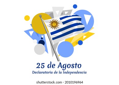 Translate: August 25,  Declaration of Independence. Happy Independence day of Uruguay vector illustration. Suitable for greeting card, poster and banner. 