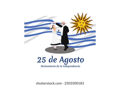 Translate: August 25,  Declaration of Independence. Happy Independence day of Uruguay vector illustration. Suitable for greeting card, poster and banner. 