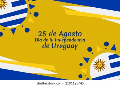 Translate: August 25, Independence day of Uruguay. Happy Independence day vector illustration. Suitable for greeting card, poster and banner.