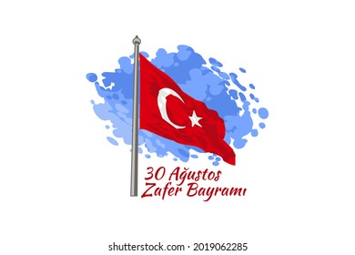 Translate: August 30, Victory Day. Victory Day, the national holiday of the Republic of Turkey Vector illustration. Suitable for greeting card, poster and banner.