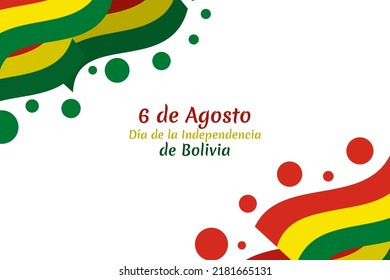 Translate: August 6, Independence day. Independence day of Bolivia  vector illustration. Suitable for greeting card, poster and banner. 