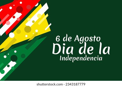 Translate: August 6, Independence day. Independence day of Bolivia  vector illustration. Suitable for greeting card, poster and banner. 