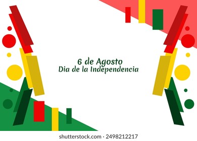 Translate: August 6, Independence day. Happy Independence day of Bolivia vector illustration. Suitable for greeting card, poster and banner. Print