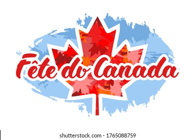 Translate: Canada Day. Happy Canada Day (fête du Canada) Maple Leaf Vector Illustration. Suitable for greeting card, poster and banner.