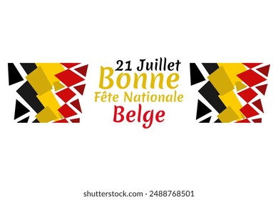 Translate: July 21, Happy National Day. Happy Belgium National Day (Fete Nationale Belge)  Vector Illustration. Suitable for greeting card, poster and banner.