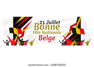 Translate: July 21, Happy National Day. Happy Belgium National Day (Fete Nationale Belge)  Vector Illustration. Suitable for greeting card, poster and banner.