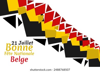 Translate: July 21, Happy National Day. Happy Belgium National Day (Fete Nationale Belge)  Vector Illustration. Suitable for greeting card, poster and banner.