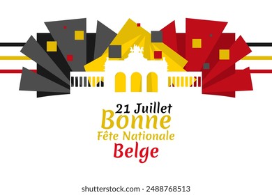 Übersetzen: 21. Juli, Happy National Day. Happy Belgium National Day (Fete Nationale Belge) Vektorillustration. Geeignet für Grußkarte, Poster und Banner.