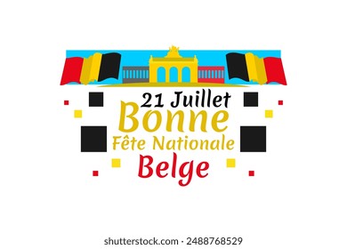 Translate: July 21, Happy National Day. Happy Belgium National Day (Fete Nationale Belge)  Vector Illustration. Suitable for greeting card, poster and banner.