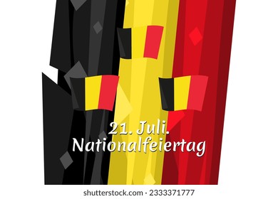 Translate: July 21, National Day.  National Day Belgium (Nationalfeiertag ) Vector Illustration. Suitable for greeting card