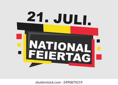 Translate: July 21, National Day.  National Day Belgium (Nationalfeiertag ) Vector Illustration. Suitable for greeting card