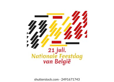 Translate: July 21, National Day of Belgium.  National Day Belgium (Nationale Feestdag van Belgi) Vector Illustration. Suitable for greeting card, poster and banner.