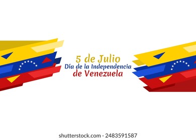 Translate: July 5, Independence day. Independence day (dia de la independencia) of Venezuela vector illustration. Suitable for greeting card, poster and banner.