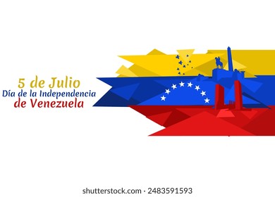 Translate: July 5, Independence day. Independence day (dia de la independencia) of Venezuela vector illustration. Suitable for greeting card, poster and banner.