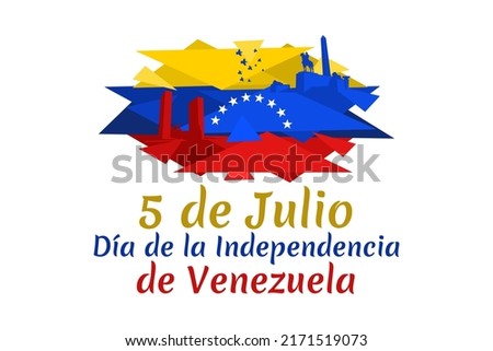Translate: July 5, Independence day. Independence day (dia de la independencia) of Venezuela vector illustration. Suitable for greeting card, poster and banner.