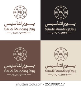 Translate: Saudi Founding Day -  1727 M. Saudi Founding Day Emblem Designs with Arabic Calligraphy and Historical Date - Vector Illustration Set