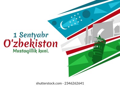 Translate: September 1, Independence Day of Uzbekistan. vector illustration. Suitable for greeting card, poster and banner.