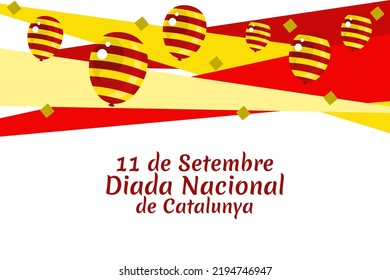 Translate: September 11, National day of Catalonia. vector illustration.  Suitable for greeting card, poster and banner.