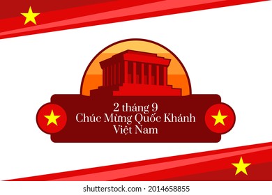 Translate: September 2, Happy National day of Vietnam. Happy National day vector illustration.  Suitable for greeting card, poster and banner.