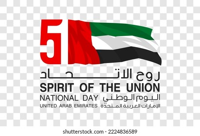 translated: Fifty UAE national day, Spirit of the union. Banner with UAE state flag. Illustration of 51 National day United Arab Emirates. Card in honor of the 51 anniversary on transparent background