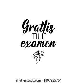 Translated from Swedish: Congratulations on the graduation. Modern vector brush calligraphy. Ink illustration. Perfect design for greeting cards, posters, t-shirts, banners.