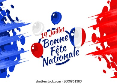 Translate:July 14, Happy National day. Happy National day of France vector illustration. Suitable for greeting card, poster and banner