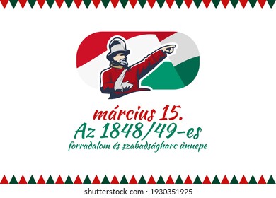 Translation: 15th of March.
Feast of the Revolution and War of Independence of 1848-49. Happy National Day of Hungary vector illustration. Suitable for greeting card, poster and banner 