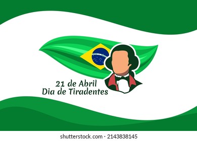 Translation: 21st of April, Happy Tiradentes Day. Vector Illustration. Suitable for greeting card, poster and banner.