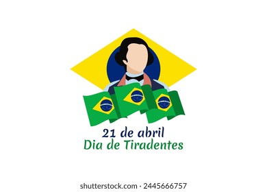 Translation: 21st of April, Happy Tiradentes Day. Vector Illustration. Suitable for greeting card, poster and banner.
