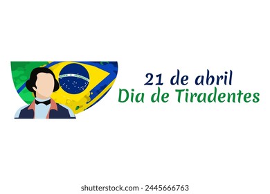 Translation: 21st of April, Happy Tiradentes Day. Vector Illustration. Suitable for greeting card, poster and banner.
