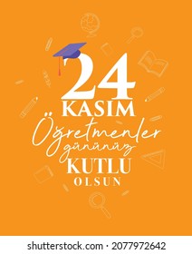 translation: 24 november, happy teachers' day
24 Kasım Öğretmenler Günü Kutlu Olsun.