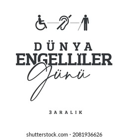 translation: 3 december, world day of persons with disabilities
3 Aralık Dünya Engelliler Günü