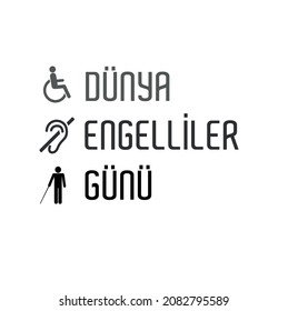 translation: 3 december, world day of persons with disabilities
3 Aralık, Dünya Engelliler Günü