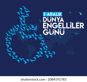 translation: 3 december, world day of persons with disabilities turkish: 3 Aralik Dunya Engelliler Gunu