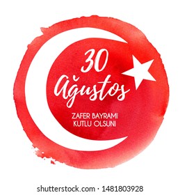 Translation: 30 of August, Happy Victory Day. Hand drawn card and poster design on national holiday in Turkey. Bright red watercolor texture isolated on white with congratulation phrase.
