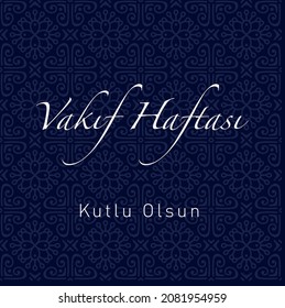 translation: 3-9 December, happy foundation week
3-9 Aralık Vakıf Haftası Kutlu Olsun