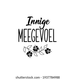 Translation from Afrikaans: Condolences. Modern vector brush calligraphy. Ink illustration. Perfect design for greeting cards, posters, t-shirts, banners.