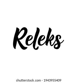 Translation from Afrikaans: Relax. Modern vector brush calligraphy. Ink illustration. Perfect design for greeting cards, posters, t-shirts, banners.