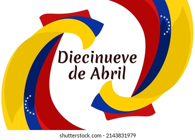 Translation: April 19. Anniversary of the Beginning of the Independence movement. Public holiday of Venezuela  vector illustration. Suitable for greeting card, poster and banner.
