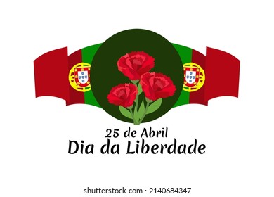 Übersetzung: 25. April, Tag der Freiheit von Portugal. Nationalfeiertag der Portugal Vektorgrafik. Geeignet für Grußkarten, Poster und Banner. 