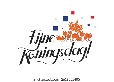Vertaling: 27 april, Gelukkige Koningsdag. Fijne Koningsdag! vectorillustratie. Geschikt voor wenskaart, poster en banner. 