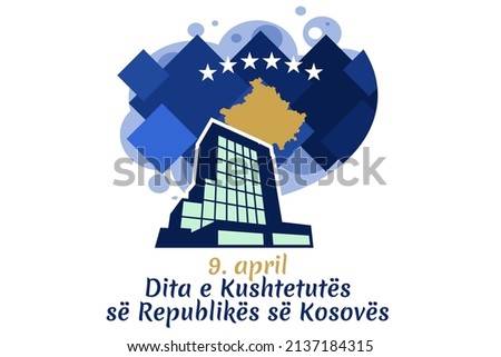 Translation: April 9, Constitution Day of Kosovo vector illustration. Suitable for greeting card, poster and banner