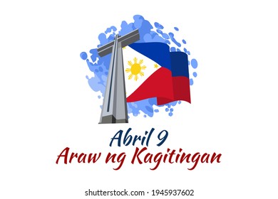 Translation: April 9. Day of Valor. Also known as Bataan Day vector illustration. Suitable for greeting card, poster and banner.