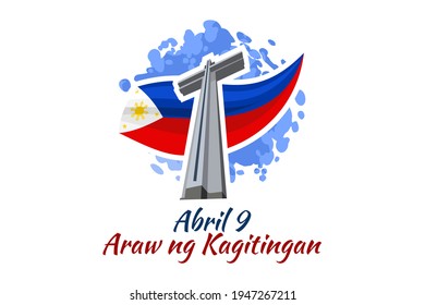 Translation: April 9. Day of Valor. Also known as Bataan Day vector illustration. Suitable for greeting card, poster and banner.