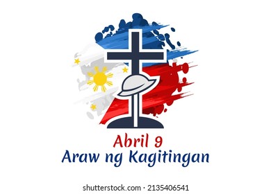 Translation: April 9. Day of Valor. Also known as Bataan Day vector illustration. Suitable for greeting card, poster and banner.