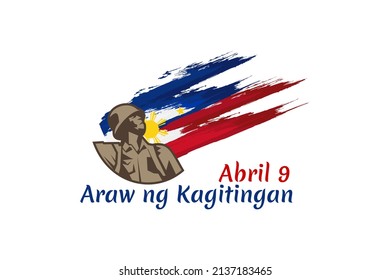 Translation: April 9. Day of Valor. Also known as Bataan Day vector illustration. Suitable for greeting card, poster and banner.