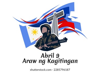 Translation: April 9. Day of Valor. Also known as Bataan Day vector illustration. Suitable for greeting card, poster and banner.