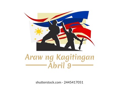 Translation: April 9. Day of Valor. Also known as Bataan Day vector illustration. Suitable for greeting card, poster and banner.